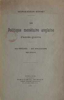 La politique monétaire anglaise d'après-guerre - Ses principes, ses applications, ses effets