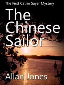 The Chinese Sailor - The Catrin Sayer Novels, #1