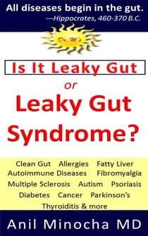 Is It Leaky Gut or Leaky Gut Syndrome?  Clean Gut, Allergies, Fatty Liver, Autoimmune Diseases, Fibromyalgia, Multiple Sclerosis, Autism, Psoriasis, Diabetes, Cancer, Parkinson’s, Thyroiditis, & More