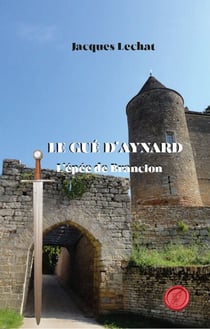 Le Gué d'Aynard - Tome 1 - L'épée de Brancion