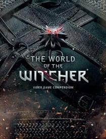 The World of the Witcher - Video Game Compendium