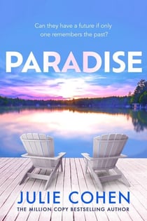 Paradise - The heartwrenching new novel about love, lies and friendship from million-copy bestselling author Julie Cohen