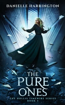 The Pure Ones - The Hollis Timewire Series, #3