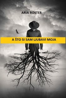 A što si sam ljubavi moja - poezija