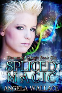 Spliced Magic - Elemental Magic, #6