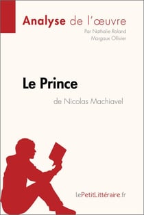 Le Prince de Nicolas Machiavel (Analyse de l'œuvre) - Analyse complète et résumé détaillé de l'oeuvre
