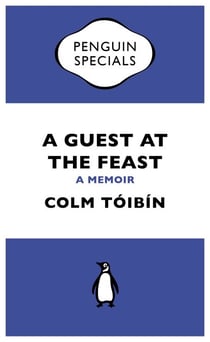 A Guest at the Feast - A Memoir