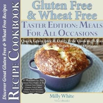 Gluten Free & Wheat Free Meals For All Occasions Taster Edition Discover Great Gluten Free & Wheat Free Recipes - Wheat Free Gluten Free Diet Recipes for Celiac / Coeliac Disease & Gluten Intolerance Cook Books, #6