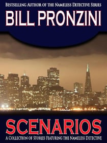 Scenarios - A Collection of Nameless Detective Stories - Bill Pronzini Mysteries, #6