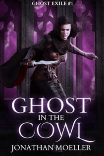 Ghost in the Cowl - Ghost Exile, #1
