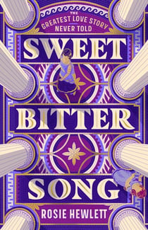Sweetbitter Song - The epic and romantic new Greek Mythology retelling from the Sunday Times bestselling author of Medea