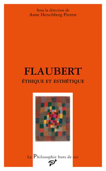 Flaubert - Éthique et esthétique