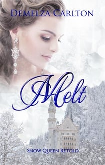 Melt: Snow Queen Retold - Romance a Medieval Fairytale series, #12