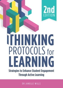 Thinking Protocols for Learning, Second Edition: Strategies to Enhance Student Engagement Through Active Learning