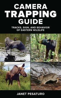 Camera Trapping Guide - Tracks, Sign, and Behavior of Eastern Wildlife
