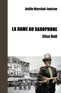 La Dame au saxophone - Elise Hall