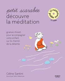 Petit scarabée découvre la méditation - Graines d'éveil pour accompagner votre enfant sur le chemin - Graines d'éveil pour apprendre à votre enfant à méditer et se relaxer - inclus un CD de méditation - Collection Petit scarabée
