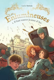 Les Enlumineuses - Il faut sauver Jeanne d’Arc