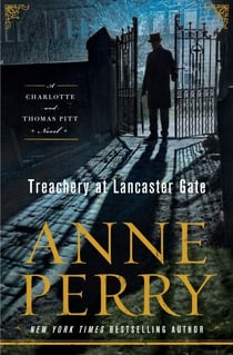 Treachery at Lancaster Gate - A Charlotte and Thomas Pitt Novel