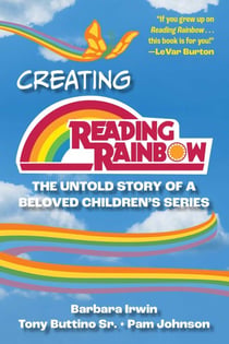 Creating Reading Rainbow - The Untold Story of a Beloved Children's Series