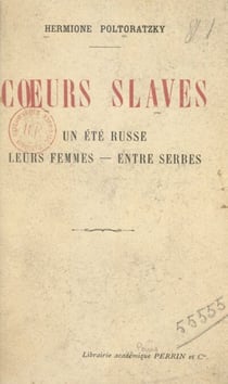 Cœurs slaves - Un été russe. Leurs femmes. Entre Serbes
