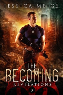 Revelations: A Post-Apocalyptic Zombie Thriller - The Becoming, #3