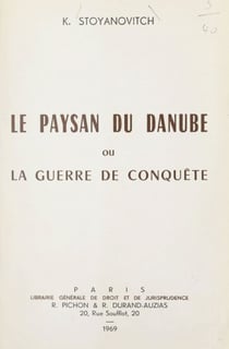 Le paysan du Danube - Ou La guerre de conquête