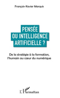 Pensée ou intelligence artificielle ? - De la stratégie à la formation, l'humain au coeur du numérique