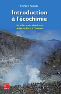Introduction à l'écochimie - Les substances chimiques de l'écosphère à l'homme