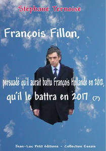 François Fillon, persuadé qu'il aurait battu François Hollande en 2012, qu'il le battra en 2017 - Première édition octobre 2012