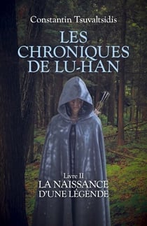 Les chroniques de Lu-han - Livre II - La naissance d'une légende