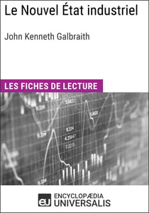 Le Nouvel État industriel de John Kenneth Galbraith - Les Fiches de lecture d'Universalis