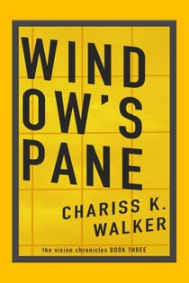 Window's Pane - The Vision Chronicles, #3