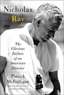Nicholas Ray - The Glorious Failure of an American Director