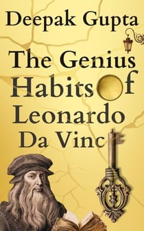 The Genius Habits of Leonardo Da Vinci - Ideology Series, #1