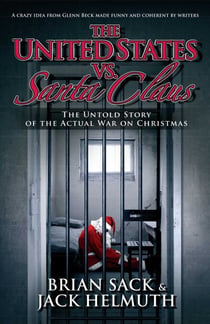 The United States vs. Santa Claus - The Untold Story of the Actual War on Christmas
