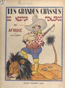 Les grandes chasses de Nestor Fenleroc - En Afrique