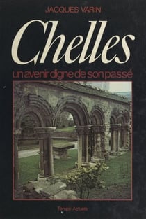 Chelles - Un avenir digne de son passé
