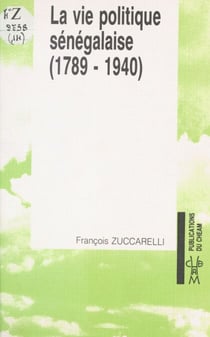 La Vie politique sénégalaise (1) : 1789-1940
