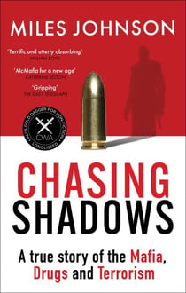 Chasing Shadows - A true story of the Mafia, Drugs and Terrorism