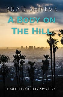 A Body on the HIll - A Mitch O'Reilly Mystery, #2