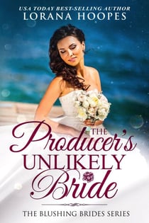 The Producer's Unlikely Bride - Blushing Brides, #3