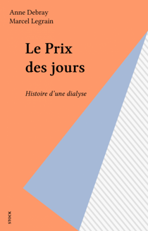 Le Prix des jours - Histoire d'une dialyse