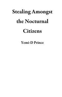 Stealing Amongst the Nocturnal Citizens