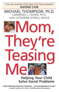 Mom, They're Teasing Me - Helping Your Child Solve Social Problems