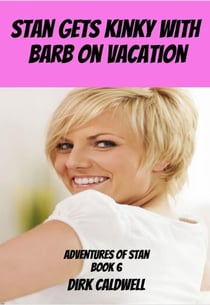 Stan gets Kinky with Barb on Vacation - Adventures of Stan, #6
