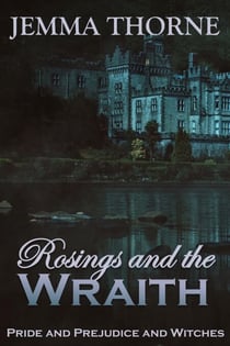 Rosings and the Wraith - Lizzy Bennet Ghost Hunter, #3
