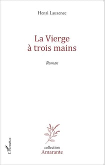 La vierge à trois mains - <em>Roman</em>