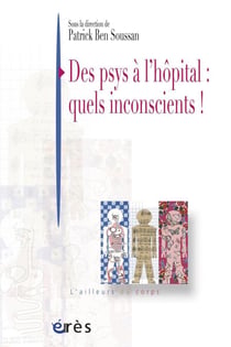 Des psys à l'hôpital : quels inconscients !