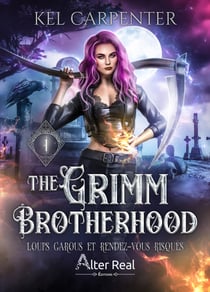 Loups garous et rendez-vous risqués - The Grimm Brotherhood, T1